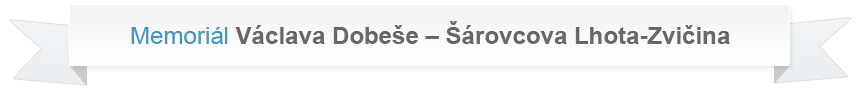 Memoriál Václava Dobeše - Šárovcova lhota - Zvičina